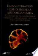 Libro La investigación como biosfera autoorganizada