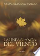 Libro LA LÍNEA BLANCA DEL VIENTO