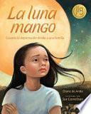 Libro La Luna Mango: Cuando La Deportación Divide a Una Familia