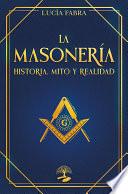 Libro La masonería: historia, mito y realidad