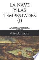 Libro La nave y las tempestades. T. 1: La Sinagoga y la Iglesia primitiva. Las persecuciones del Imperio Romano. El arrianismo