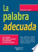 Libro La palabra adecuada. Las frases que deben decirse o escribirse en cada ocasión