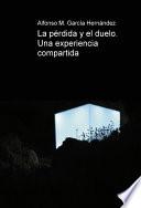 Libro La pérdida y el duelo. Una experiencia compartida.