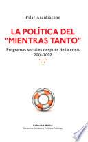 Libro La política del "mientras tanto"