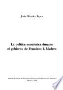 Libro La política económica durante el gobierno de Francisco I. Madero