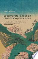 Libro La primavera llegó en un carro tirado por caballos