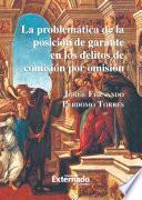 Libro La problemática de la posición de garante en los delitos de comisión por omisión