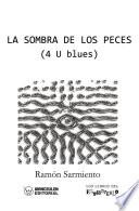 Libro La Sombra de los Peces (4 U Blues)