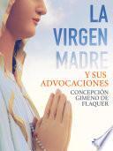 Libro La Virgen Madre y sus advocaciones
