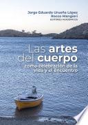 Libro Las artes del cuerpo como celebración de la vida y el encuentro