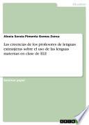 Libro Las creencias de los profesores de lenguas extranjeras sobre el uso de las lenguas maternas en clase de ELE