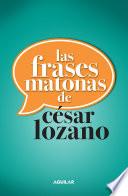 Libro Las Frases Matonas de Cesar Lozano