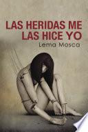 Libro Las heridas me las hice yo
