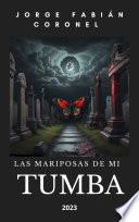 Libro LAS MARIPOSAS DE MI TUMBA