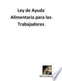 Libro Ley de Ayuda Alimentaria para los Trabajadores