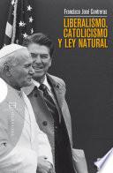 Libro Liberalismo, catolicismo y ley natural