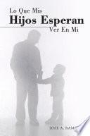 Libro Lo Que Mis Hijos Esperan Ver En Mi