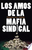 Libro Los amos de la mafia sindical