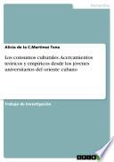 Libro Los consumos culturales. Acercamientos teóricos y empíricos desde los jóvenes universitarios del oriente cubano
