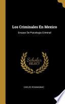 Libro Los Criminales En Mexico: Ensayo de Psicologia Criminal