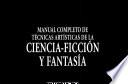 Libro Manual completo de técnicas artísticas de la ciencia-ficción y fantasía