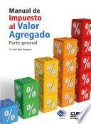 Libro Manual de Impuesto al Valor Agregado. Parte general 2018