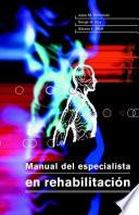 Libro MANUAL DEL ESPECIALISTA EN REHABILITACIÓN (Cartoné y bicolor)