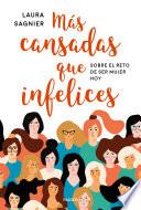 Libro Más cansadas que infelices