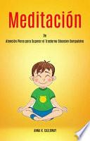 Libro Meditación de Atención Plena para Superar el Trastorno Obsesivo Compulsivo