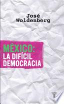 Libro México: la difícil democracia