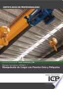 Libro MF0637_1: MANIPULACIÓN DE CARGAS CON PUENTES-GRÚA Y POLIPASTOS (TCPN0109)