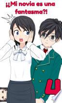Libro ¡¿Mi novia es una fantasma?! Parte 4. (Manga)