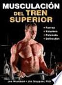 Libro Musculacion del tren superior / Strong Arms & Upper Body