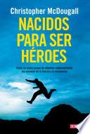 Libro Nacidos para ser héroes