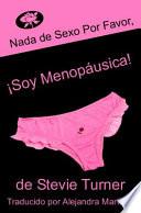 Libro Nada de sexo por favor, ¡soy menopáusica!