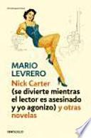 Libro Nick Carter, se divierte mientras el lector es asesinado y yo agonizo, y otras novelas