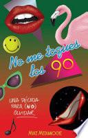 Libro No me toques los 90