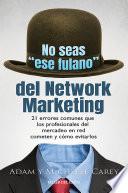 Libro No seas "ese fulano" del Network Marketing