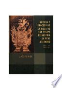 Libro Noticia y proceso de la Villa de San Felipe de Austria. La Real de Oruro
