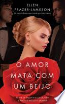 Libro O amor mata com um beijo