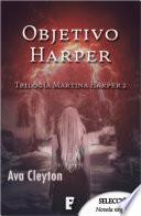 Libro Objetivo Harper (Martina Harper 2)