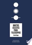 Libro Objetos celestes para telescopios