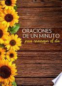 Libro Oraciones de un Minuto Al Comenzar Tu día / One Minute Prayers to Start Your Day