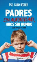 Libro Padres sin autoridad, hijos sin rumbo