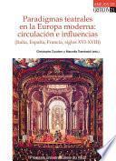 Libro Paradigmas teatrales en la Europa moderna: circulación e influencias