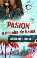 Libro Pasión a prueba de balas