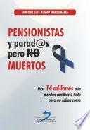 Libro Pensionistas y parados pero no muertos