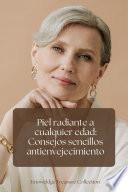 Libro Piel radiante a cualquier edad: Consejos sencillos antienvejecimiento
