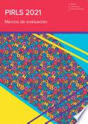 Libro PIRLS 2021. Marco de la evaluación