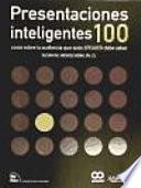 Libro Presentaciones inteligentes : 100 cosas sobre la audiencia que todo "speaker" debe saber